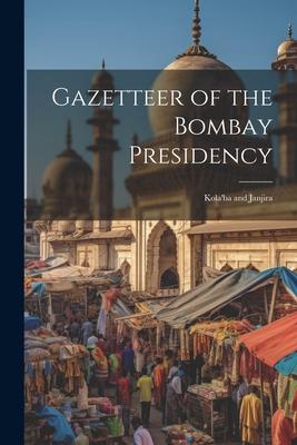 Gazetteer of the Bombay Presidency: Kola’ba and Janjira