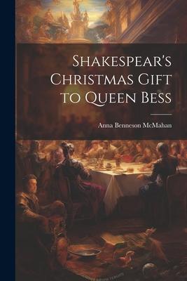 Shakespear’s Christmas Gift to Queen Bess