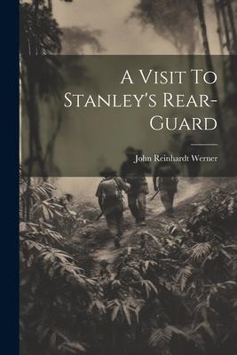 A Visit To Stanley’s Rear-Guard