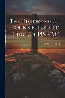 The History of St. John’s Reformed Church, 1858-1901