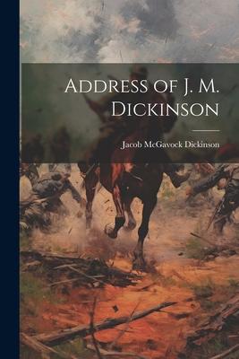 Address of J. M. Dickinson