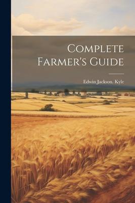 Complete Farmer’s Guide