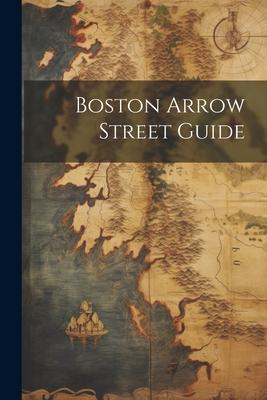 Boston Arrow Street Guide