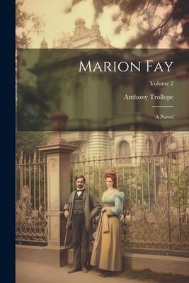 Marion Fay: A Novel; Volume 2