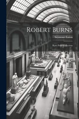 Robert Burns: Rare Print Collection