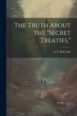 The Truth About the secret Treaties,