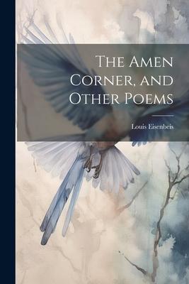 The Amen Corner, and Other Poems