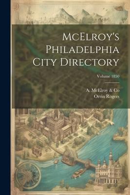 McElroy’s Philadelphia City Directory; Volume 1850