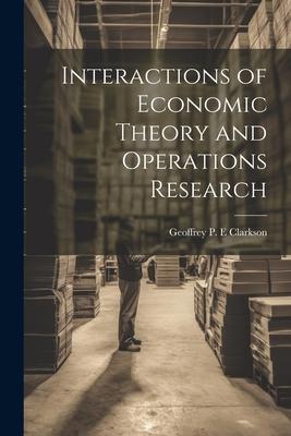 Interactions of Economic Theory and Operations Research
