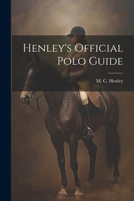 Henley’s Official Polo Guide