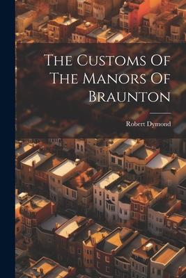 The Customs Of The Manors Of Braunton
