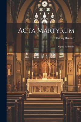 Acta Martyrum: Opera Ac Studio