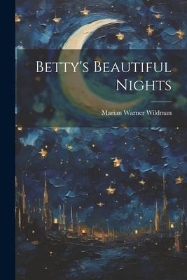 Betty’s Beautiful Nights