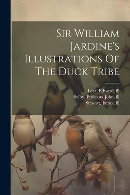 Sir William Jardine’s Illustrations Of The Duck Tribe