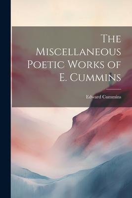 The Miscellaneous Poetic Works of E. Cummins