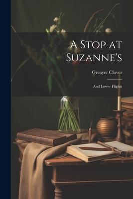 A Stop at Suzanne’s: And Lower Flights