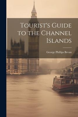 Tourist’s Guide to the Channel Islands