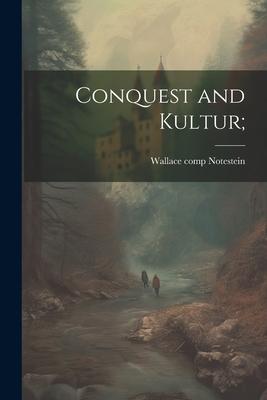 Conquest and Kultur;