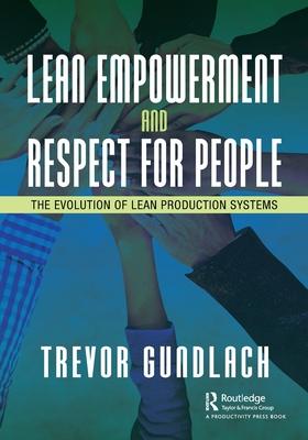 Lean Empowerment and Respect for People: The Evolution of Lean Production Systems