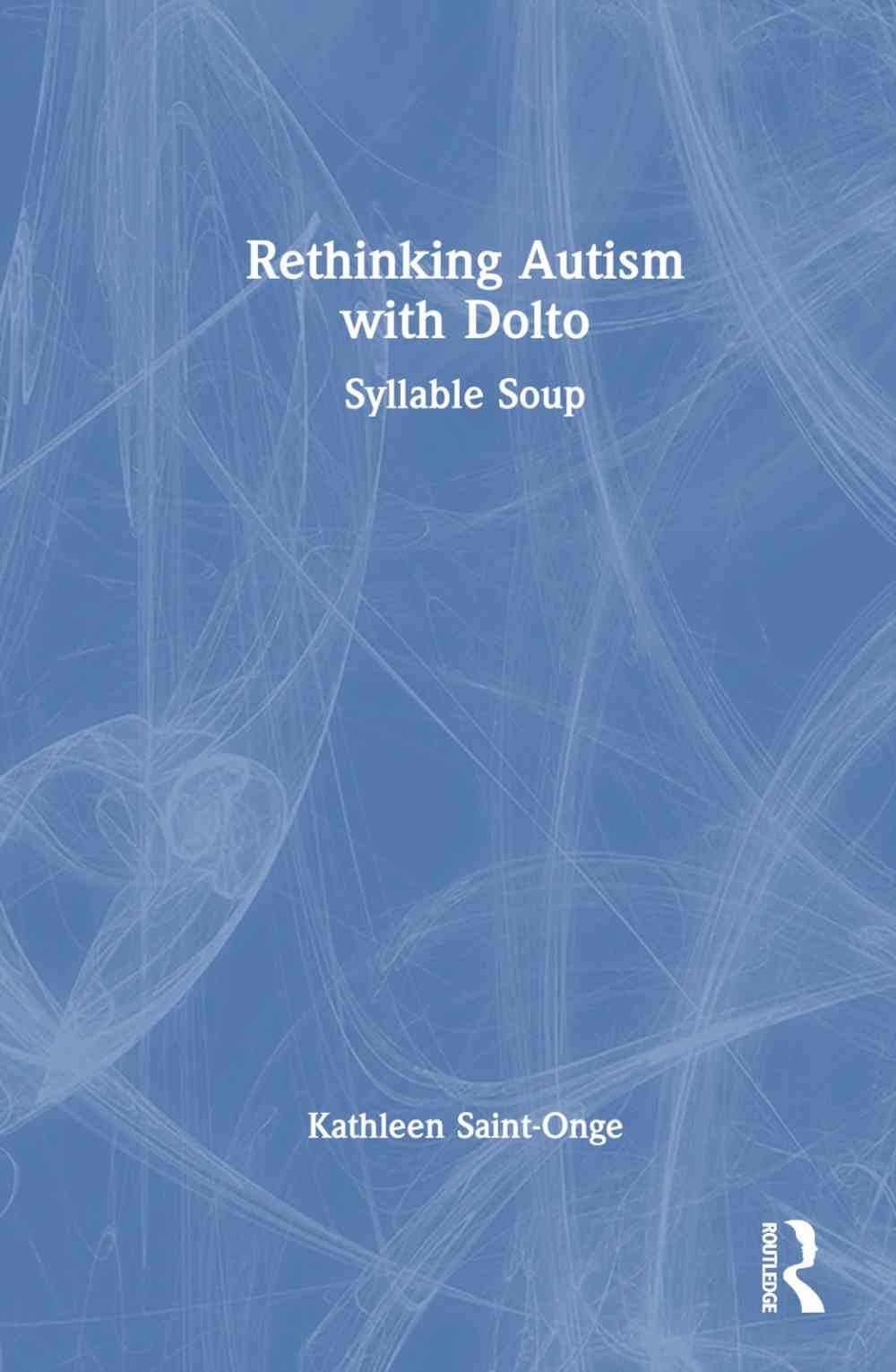 Rethinking Autism with Dolto: Syllable Soup