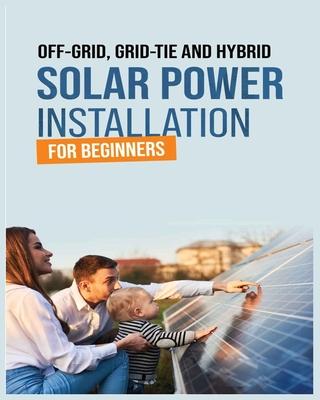 Solar Power Installation for Beginners: A Step-by-Step Guide
