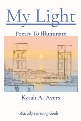 My Light: Poetry To Illuminate