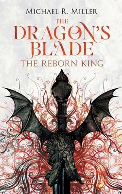 The Dragon’s Blade: The Reborn King