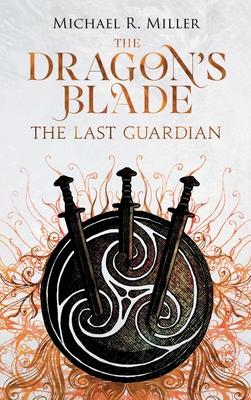 The Dragon’s Blade: The Last Guardian