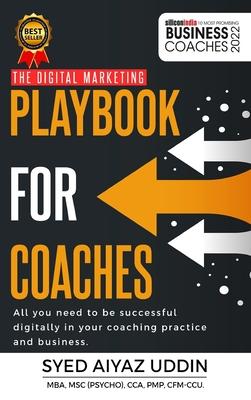 The Digital Marketing Playbook for Coaches By Syed Aiyaz Uddin