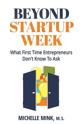 Beyond Startup Week: What First-Time Entrepreneurs Don’t Know to Ask