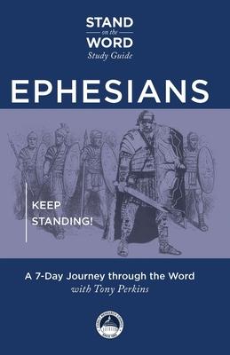 Ephesians: Keep Standing! a 7-Day Journey Through the Word