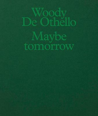 Woody de Othello: Maybe Tomorrow
