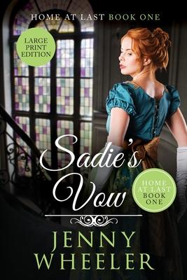 Sadie’s Vow Large Print Edition Home At Last #1