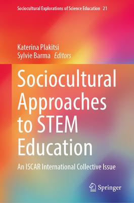 Sociocultural Approaches to Stem Education: An Iscar International Collective Issue