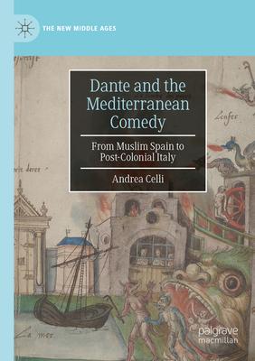 Dante and the Mediterranean Comedy: From Muslim Spain to Post-Colonial Italy