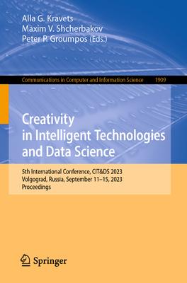 Creativity in Intelligent Technologies and Data Science: 5th International Conference, Cit&ds 2023, Volgograd, Russia, September 11-15, 2023, Proceedi