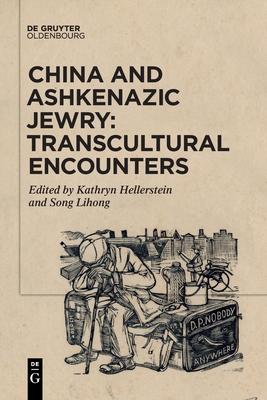 China and Ashkenazic Jewry: Transcultural Encounters