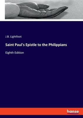 Saint Paul’s Epistle to the Philippians: Eighth Edition