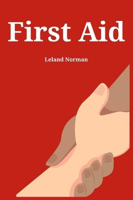 First Aid: Essential First Aid Techniques for Everyday Emergencies (2023 Guide for Beginners)