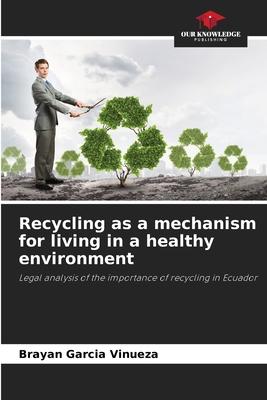 Recycling as a mechanism for living in a healthy environment
