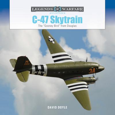 C-47 Skytrain: The Gooney Bird from Douglas