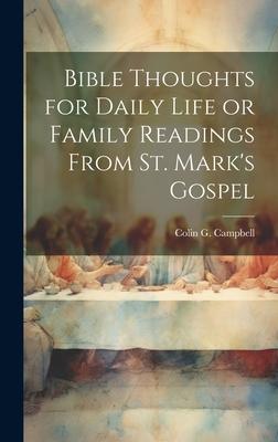 Bible Thoughts for Daily Life or Family Readings From St. Mark’s Gospel