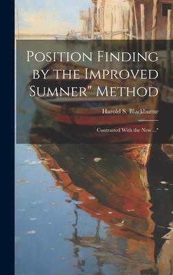 Position Finding by the Improved Sumner Method: Contrasted With the New ...
