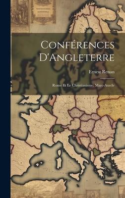 Conférences D’Angleterre: Rome et le Christianisme: Marc-Auréle