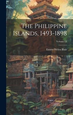The Philippine Islands, 1493-1898; Volume LI