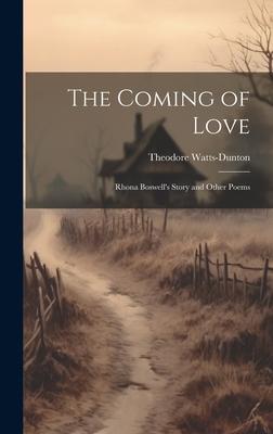 The Coming of Love: Rhona Boswell’s Story and Other Poems