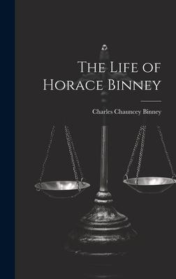 The Life of Horace Binney