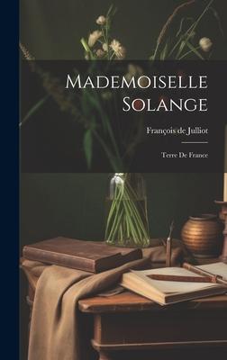 Mademoiselle Solange: Terre de France