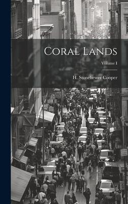 Coral Lands; Volume I