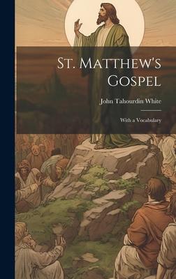 St. Matthew’s Gospel: With a Vocabulary